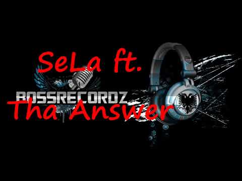 SeLa a.k.a BoSZMaN ft. Tha Answer - Nuk Po Ju Njoh