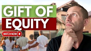 What is the Best Way to Sell Your Home to Your Child?  Gift of Equity
