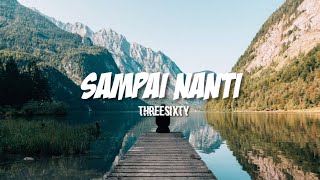 Download lagu Threesixty Sai Nanti... mp3