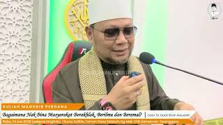 “Bagaimana Nak Bina Masyarakat Berakhlak, Berilmu dan Beramal?” - Dato' Dr. Badli Shah Alauddin