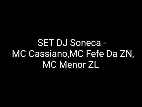 SET DJ SONECA - MC Cassiano,MC Fefe da ZN,MC Menor ZL ( LETRA )
