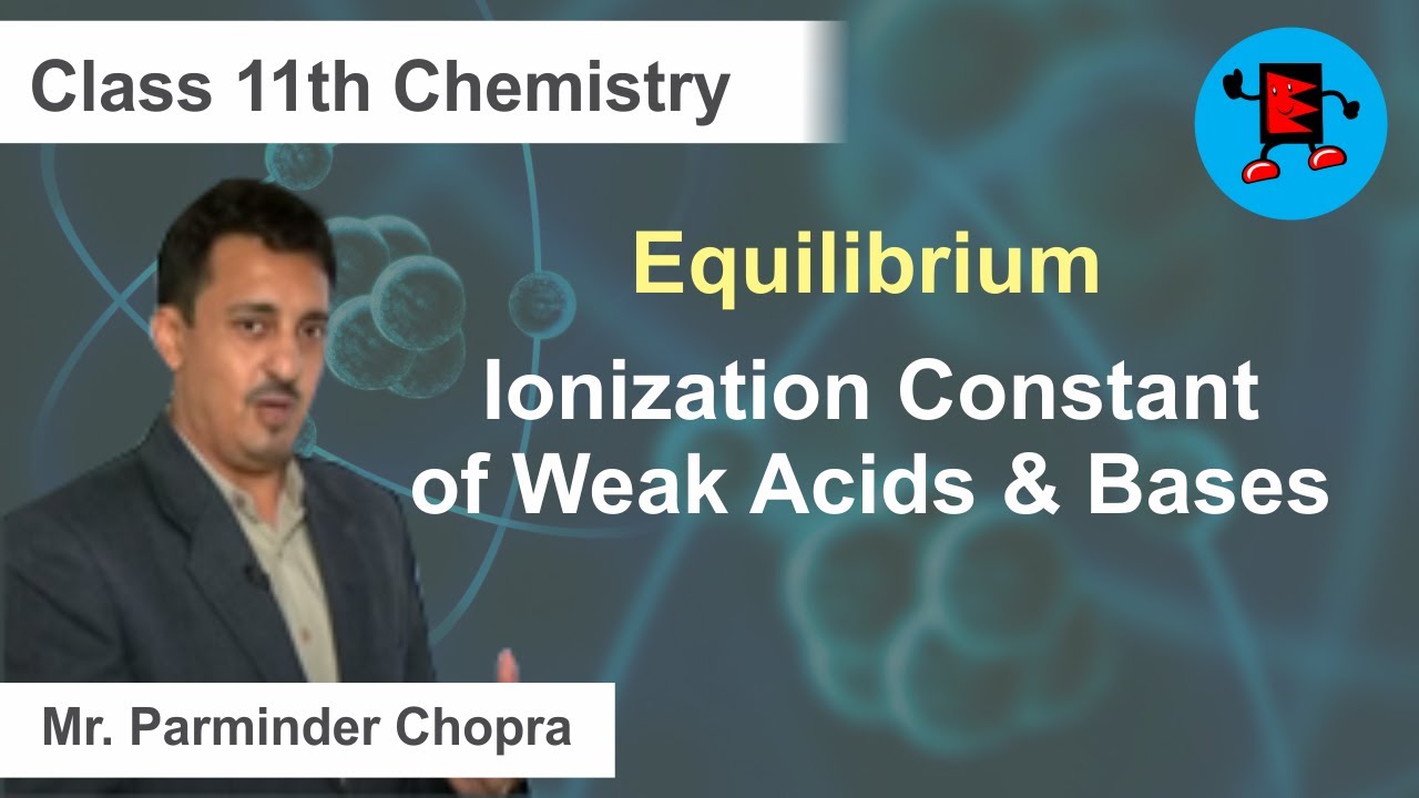 CBSE Class 11 Chemistry Equilibrium Ionization Constant of Weak Acids & Bases |Extraminds