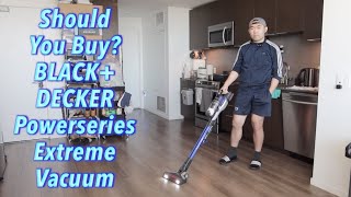 Should You Buy? BLACK+DECKER Powerseries Extreme Vacuum