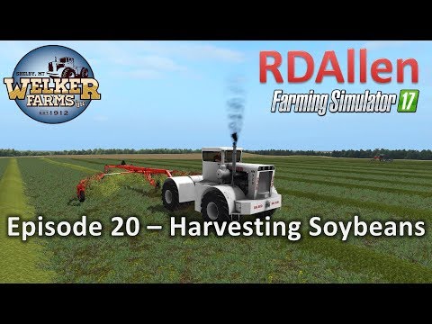 Farming Simulator 17 Welker Farms E20 - Harvesting Soybeans