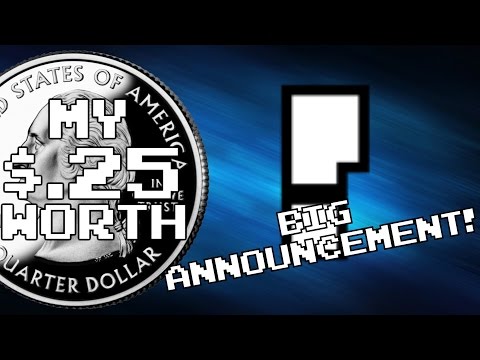 My 25 Cents Worth 3/5/2016 - BIG ANNOUNCEMENT!
