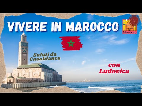 , title : 'VIVERE IN MAROCCO | Come si VIVE in MAROCCO | Come si VIVE a CASABLANCA | @LivingLaVidaLudo'