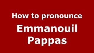 How to pronounce Emmanouil Pappas
