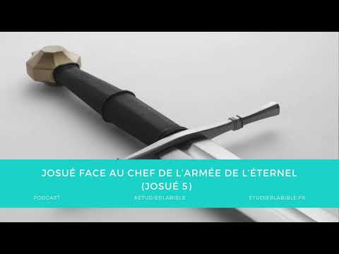 Josué 5 : Josué face au chef de l’armée de l’Éternel