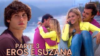 A HISTÓRIA DE EROS E SUZANA - PARTE 3 (comentada)