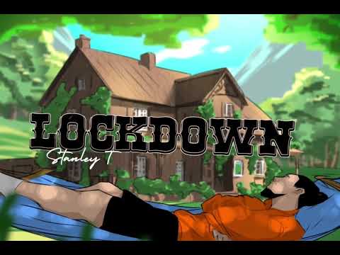 Stanley T - LOCKDOWN (Lyric Video)