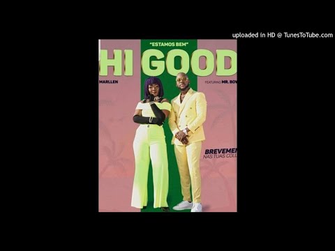 Marllen Feat. Mr. Bow - Hi Good (Aúdio Oficial)