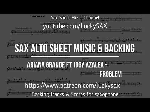 Ariana Grande - Problem (ft. Iggy Azalea) - Sheet Music with Backing Track for Saxophone  alto