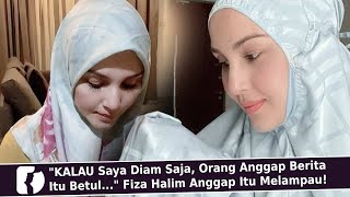 Download lagu 'KALAU Saya Diam Saja, Orang Anggap Berita Itu Betul...' Fiza Halim Anggap Itu Melampau! mp3