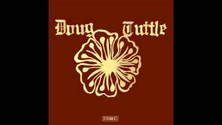 Doug Tuttle - Leave Your Body