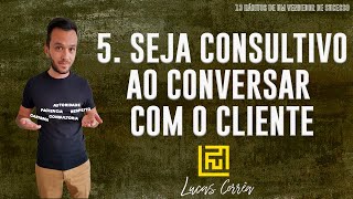 SEJA CONSULTIVO AO CONVERSAR COM O CLIENTE - Como Vender