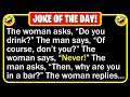 🤣 BEST JOKE OF THE DAY! - A man is sitting at a bar when a woman walks in... | Funny Clean Jokes