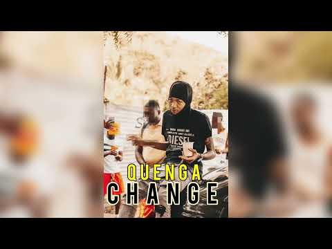 QUENGA -CHANGE