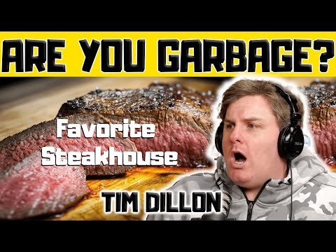 Tim Dillon: How to Order at a Steakhouse - Are You Garbage Comedy Podcast Clip