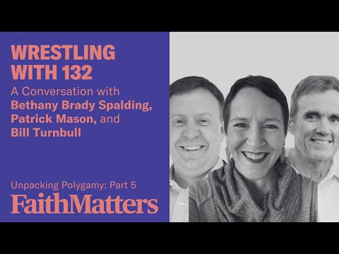Unpacking Polygamy: Wrestling with 132, with Bethany Brady Spalding, Patrick Mason, & Bill Turnbull