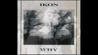 IKON - Why