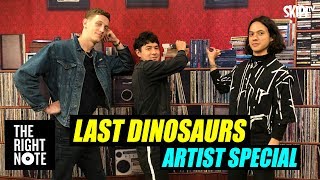 Last Dinosaurs - Artist Special on The Right Note