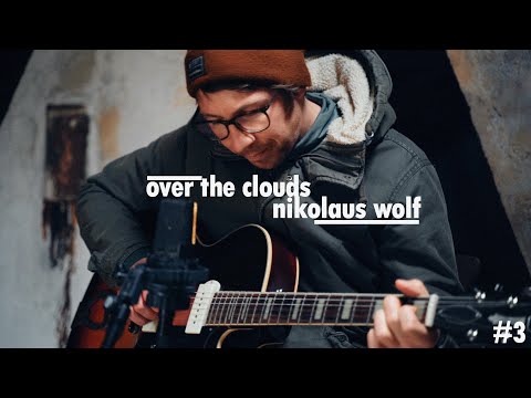 Nikolaus Wolf || Over The Clouds [Milltown Session]