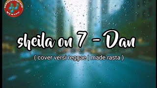 Download lagu Sheila on 7 - Dan ( versi Reggae   lirik ) | bagus buat story wa mp3