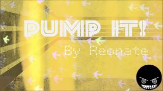 [Electro] Pump It! by Rezonate