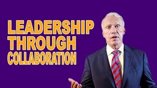 Leadership Nuggets - Leadership Through Collaboration