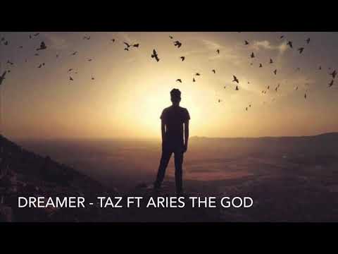 Dreamer - Taz Ft Aries the god