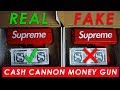 SUPREME CASH CANNON MONEY GUN - Real Vs. Fake (LEGIT CHECK)