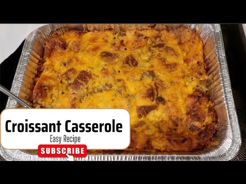 Super Easy Croissant Breakfast Casserole | Feeding a Crowd