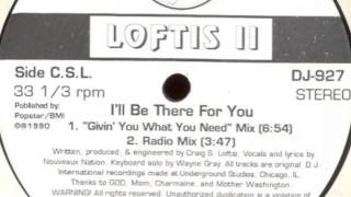 Loftis II - I'll Be There For You ("Givin' You What You Need" Mix)