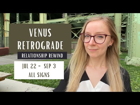 VENUS RETROGRADE: relationship rewind. July 22nd - September 3rd 2023. Horoscopes