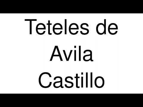 How to Pronounce Teteles de Avila Castillo (Mexico)
