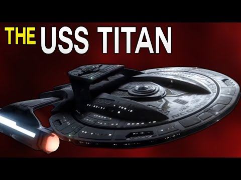 The USS Titan - Riker's Starship | Star Trek Explained