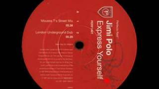 Jimi Polo - Express Yourself (London Underground Dub)
