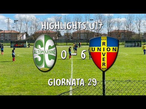 HIGHLIGHTS ✨ U17 | Altopolesine - Union River