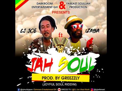CJ Joe Feat  Izaba - Jah Soul (New Single) (Greezzly, Darkroom Entrt.)