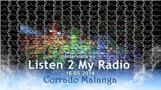 Corrado Malanga Intervistato da Listen2MyRadio16 05 2014