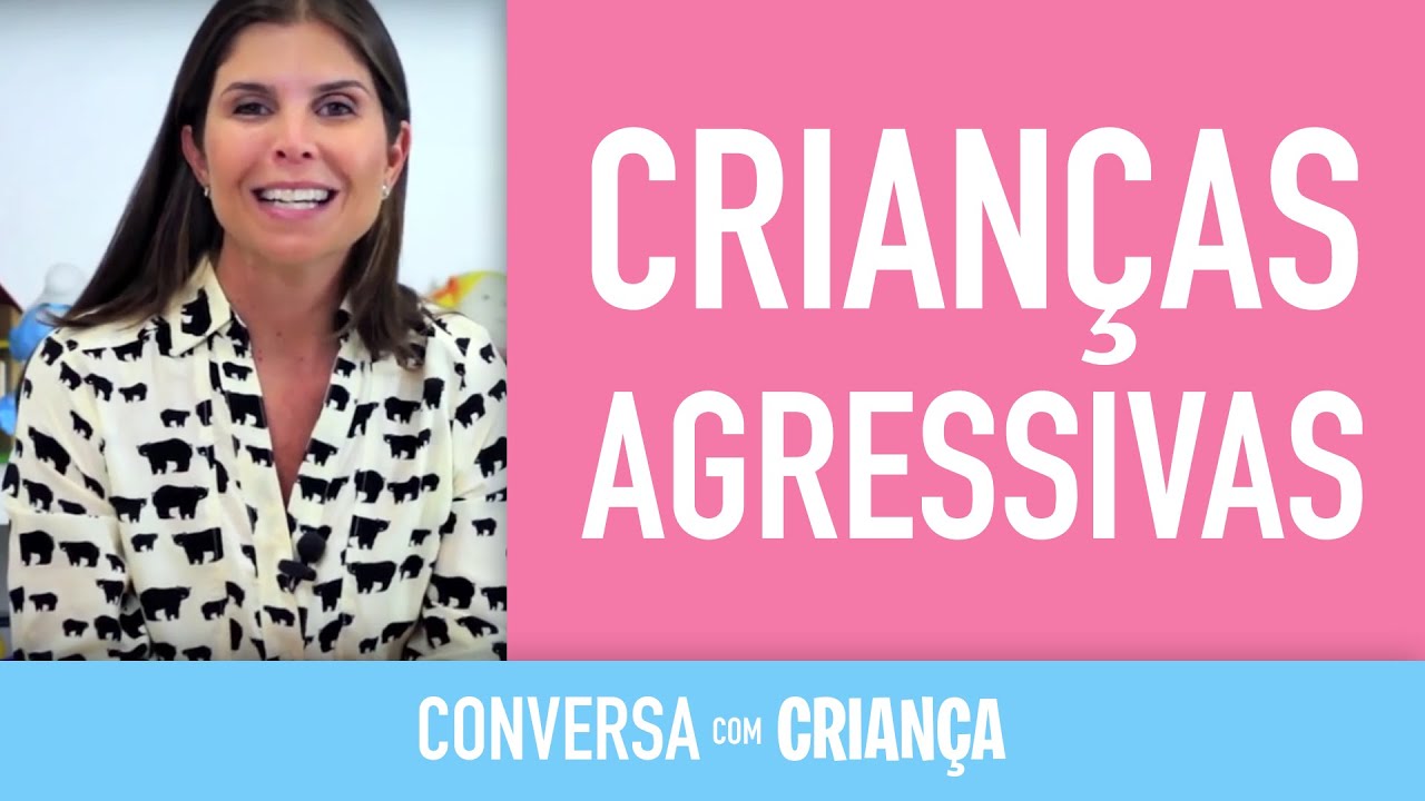 Crianças Agressivas | Conversa com Criança