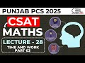 Time And Work Part 03 Free CSAT Class For Punjab PCS 2025