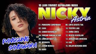 Download lagu 15 LAGU FAVORIT SEPANJANG MASA NICKY ASTRIA | Panggung Sandiwara, Suka, Samar Bayangan mp3