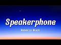 Rebecca Black - Speakerphone (Lyrics) | 📞🔥