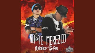 No Te Merezco (feat. C-Kan)