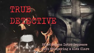 True Detective Intro Sequence but with Whispering x Alex Clare