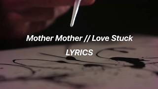 Mother Mother // Love Stuck (LYRICS)