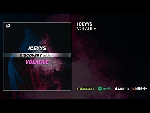 Iceyys - Volatile (Out Now) [Discovery Music]