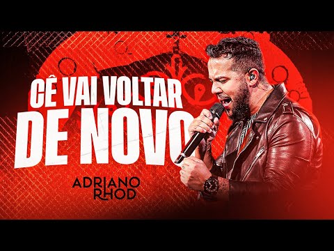 Adriano Rhod - Cê Vai Voltar De Novo (Ao Vivo) Sertanejo 2022