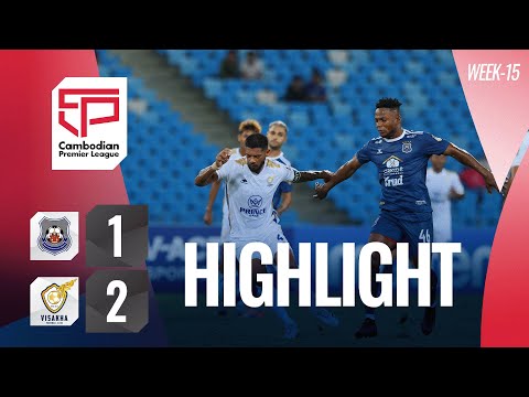 Highlight: Preah Khan Reach Svay Rieng FC  (1-2) Visakha FC | CPL-WEEK15